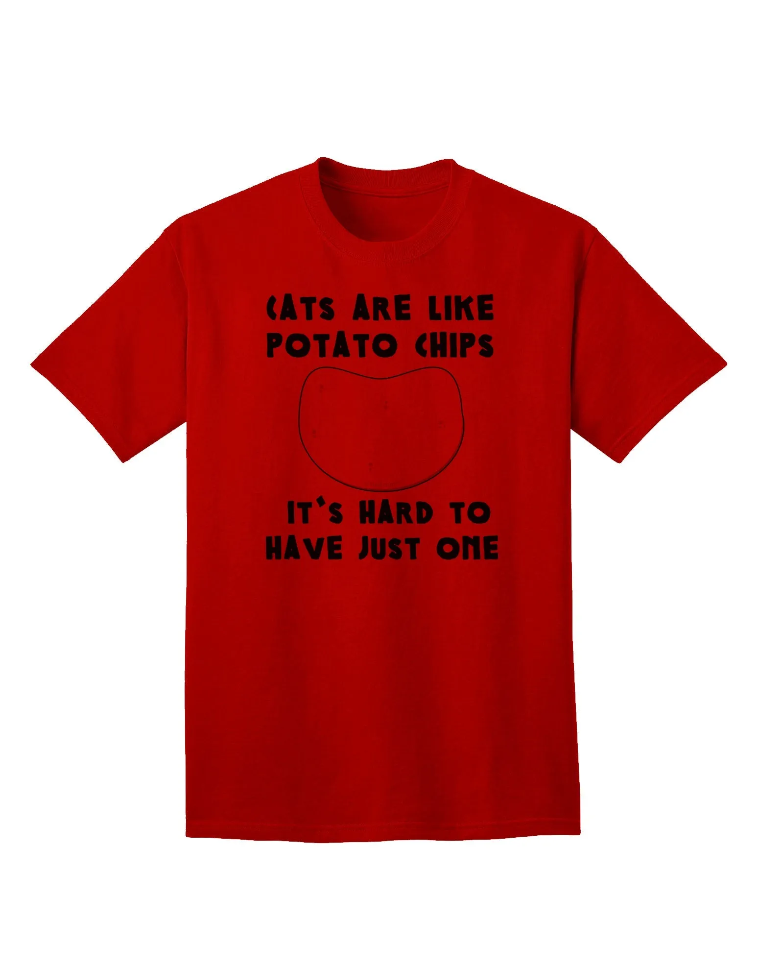 Adult T-Shirt Collection: 'Cats Are Like Potato Chips' - A Unique Fashion Statement