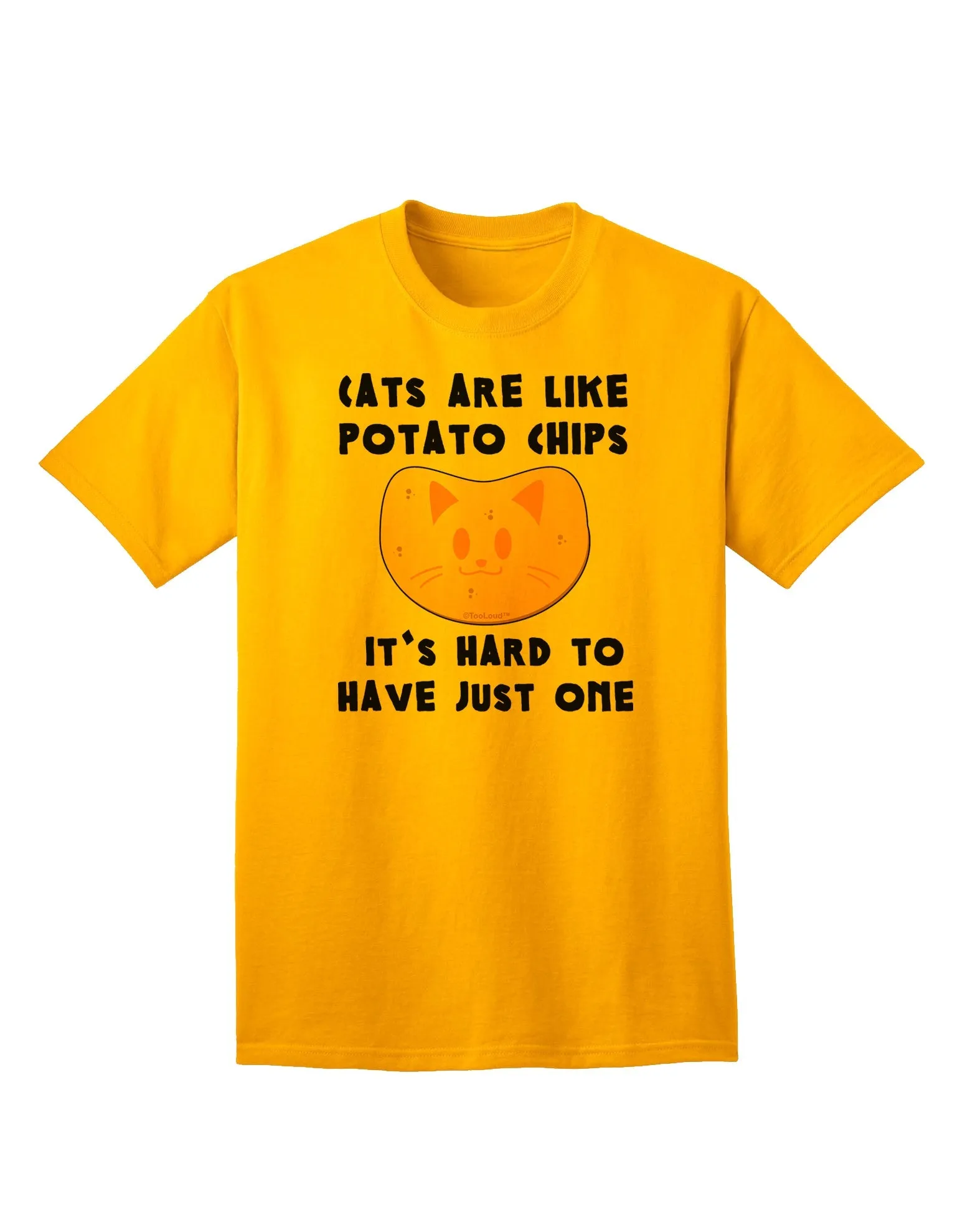 Adult T-Shirt Collection: 'Cats Are Like Potato Chips' - A Unique Fashion Statement