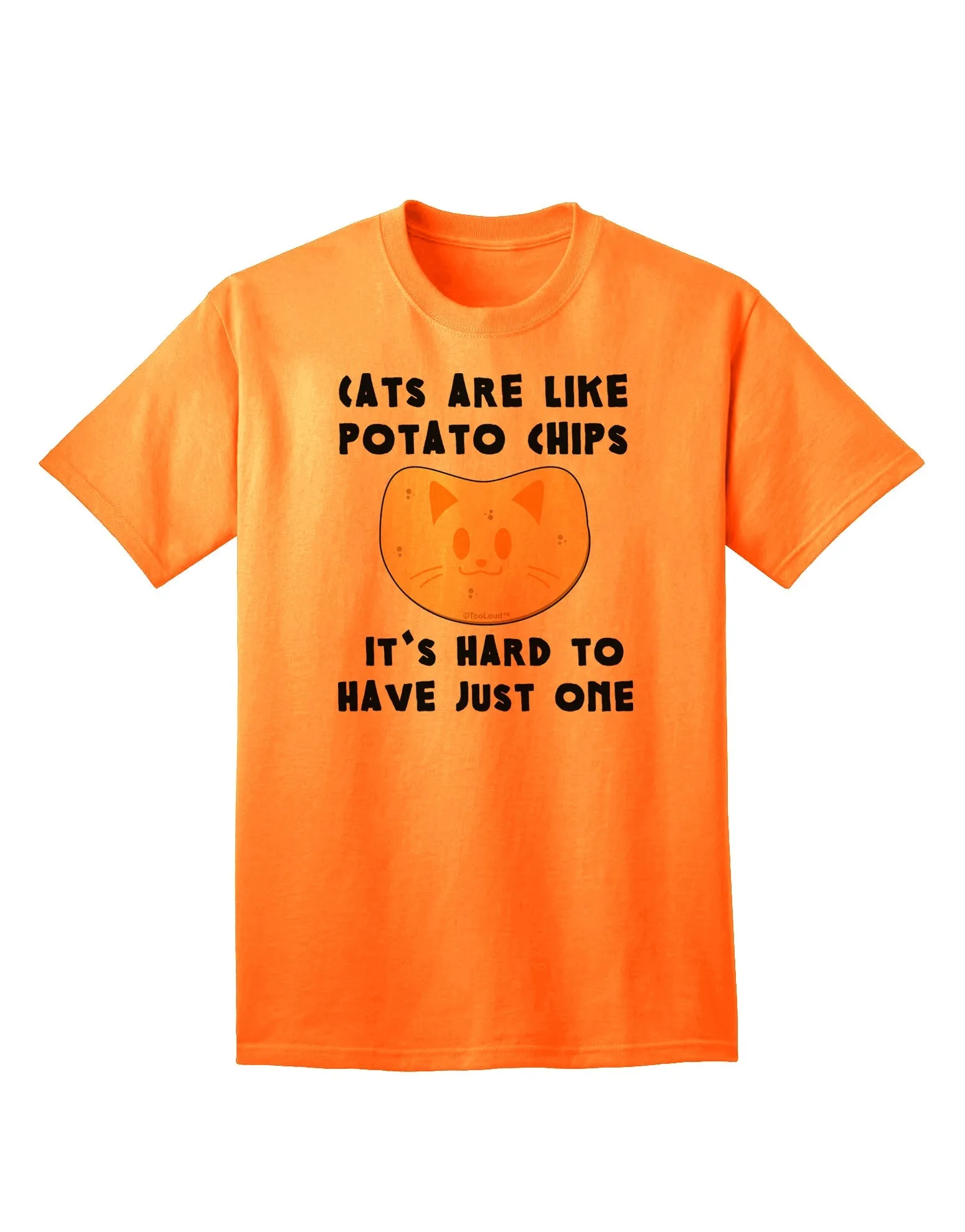 Adult T-Shirt Collection: 'Cats Are Like Potato Chips' - A Unique Fashion Statement