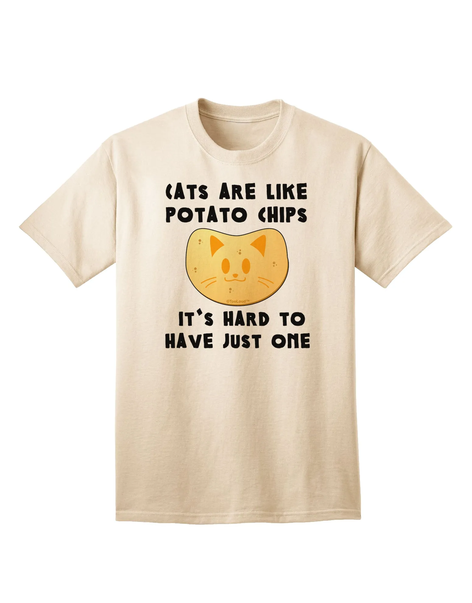 Adult T-Shirt Collection: 'Cats Are Like Potato Chips' - A Unique Fashion Statement